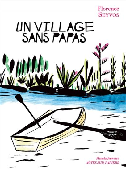 Un village sans papas - FLORENCE SEYVOS - LESLIE AUGUSTE