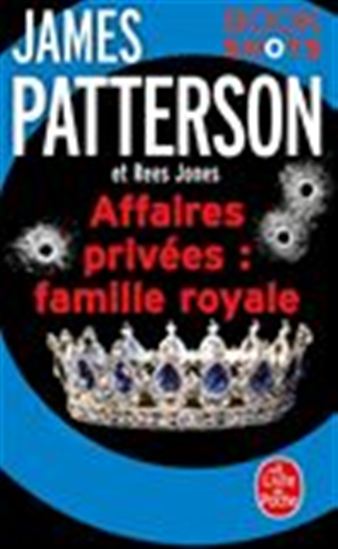 Affaires privées : Famille royale - REES JONES - JAMES PATTERSON