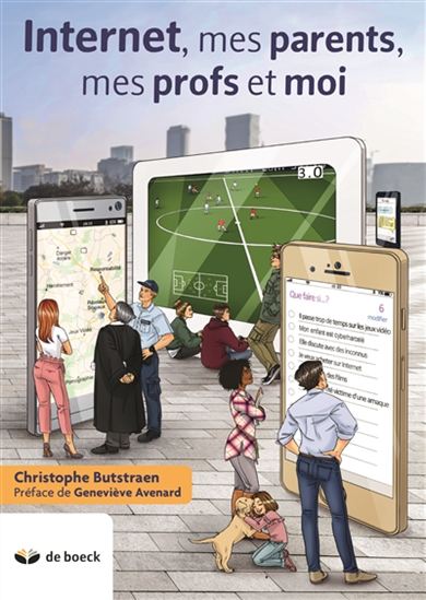 Internet, mes parents, mes profs et moi 3e éd. - CHRISTOPHE BUTSTRAEN