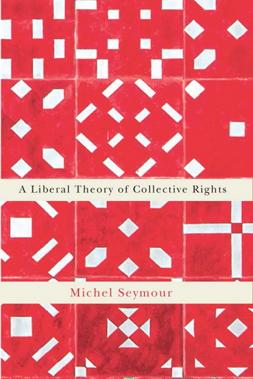 A Liberal Theory of Collective Rights - MICHEL SEYMOUR