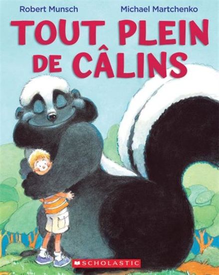 Tout plein de câlins - ROBERT MUNSCH - MICHAEL MARTCHENKO