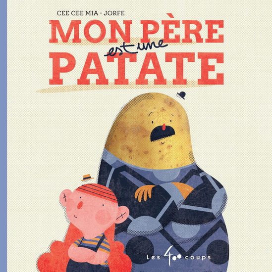 Mon père est une patate - CEE CEE MIA