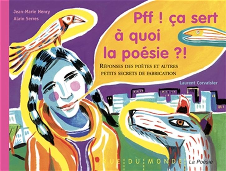 Pff ! : ça sert à quoi la poésie ?! : réponses des poètes et autres petits secrets de fabrication - COLLECTIF