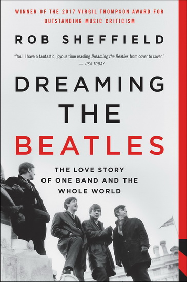 Dreaming the Beatles - ROB SHEFFIELD