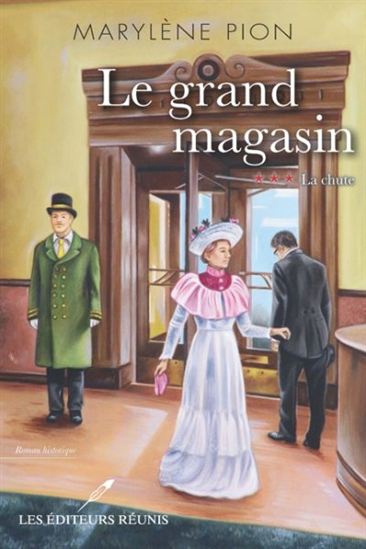 Le Grand magasin T.03 La chute - MARYLÈNE PION