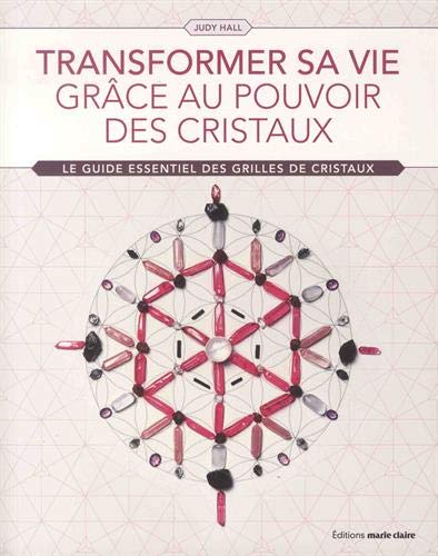 Transformer sa vie grâce au pouvoir des cristaux - COLLECTIF