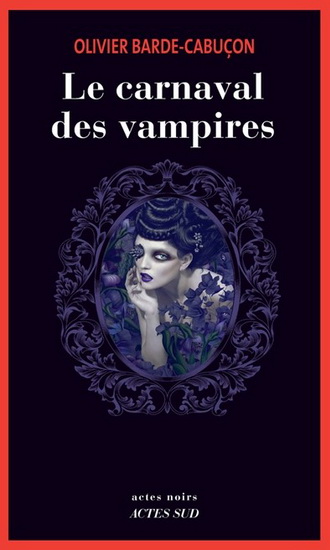 Le Carnaval des vampires - OLIVIER BARDE-CABUÇON