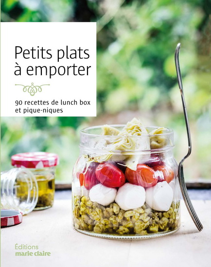 Petits plats à emporter : 90 recettes de lunch box et pique-niques - COLLECTIF