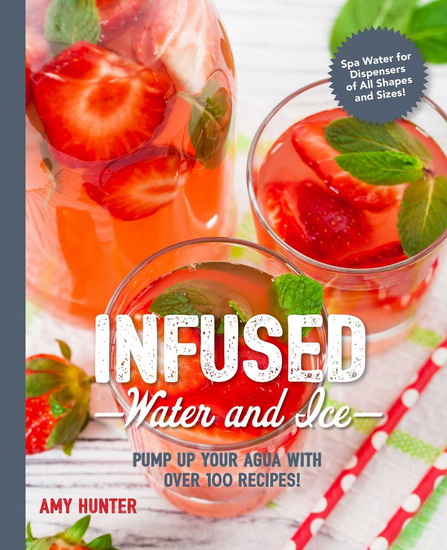 INFUSED WATER AND ICE - AMY HUNTER