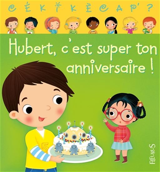 Hubert c&#39;est super ton anniversaire - COLLECTIF