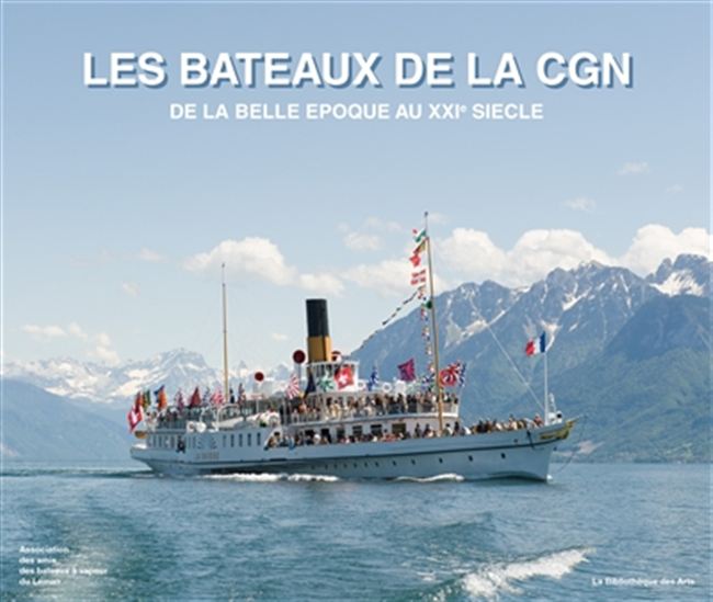 Les Bateaux de la Compagnie générale de navigation sur le Léman - LUC-ANTOINE BAEHNI & AL