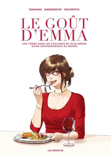 Le Goût d&#39;Emma : une femmes dans les coulisses du plus grand guide gastronomique du monde - KAN TAKAHAMA & AL