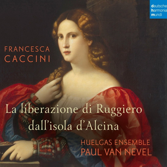 Caccini: La Liberazione Di Ruggiero Dall'Isola D'Alcina - Live (2CD) - CACCINI FRANCESCA