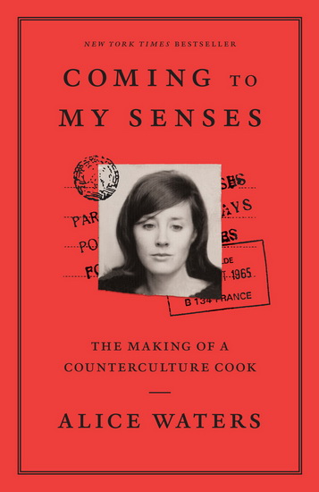 Coming to My Senses - ALICE WATERS