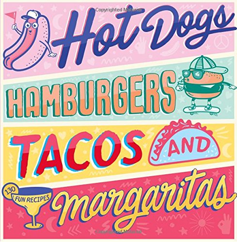 Hot Dogs, Hamburgers, Tacos & Margaritas - ELSA LAUNAY