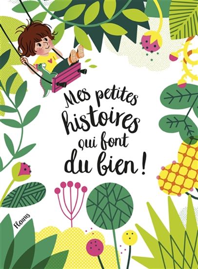 Mes petites histoires qui font du bien - ELSA FOUQUIER