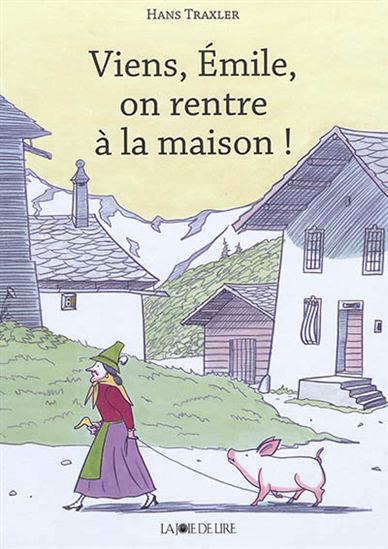Viens Emile, on rentre à la maison ! - HANS TRAXLER