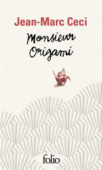 Monsieur Origami - JEAN-MARC CECI
