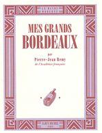 Mes grands Bordeaux - PIERRE-JEAN REMY