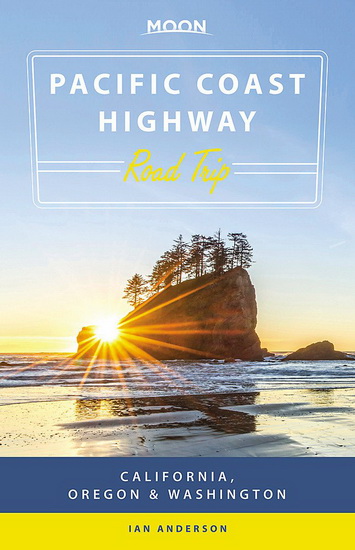 Moon Pacific Coast Highway Road Trip 2E : California Oregon & Washington - IAN ANDERSON