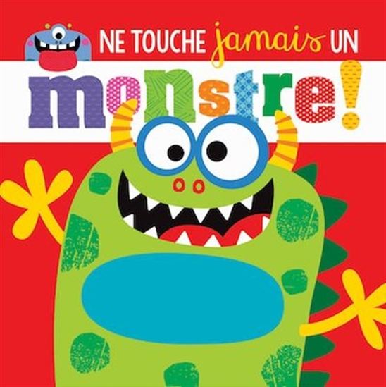 Ne touche jamais un monstre ! - ROSIE GREENING - LYNCH STUART