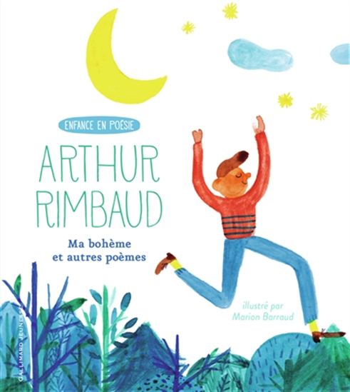 Ma bohème et autres poèmes - ARTHUR RIMBAUD - MARION BARRAUD