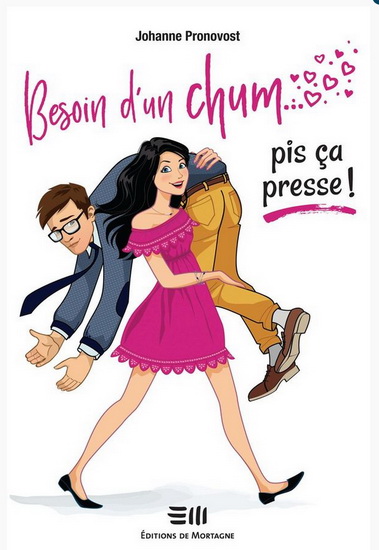 Besoin d&#39;un chum, pis ça presse ! - JOHANNE PRONOVOST