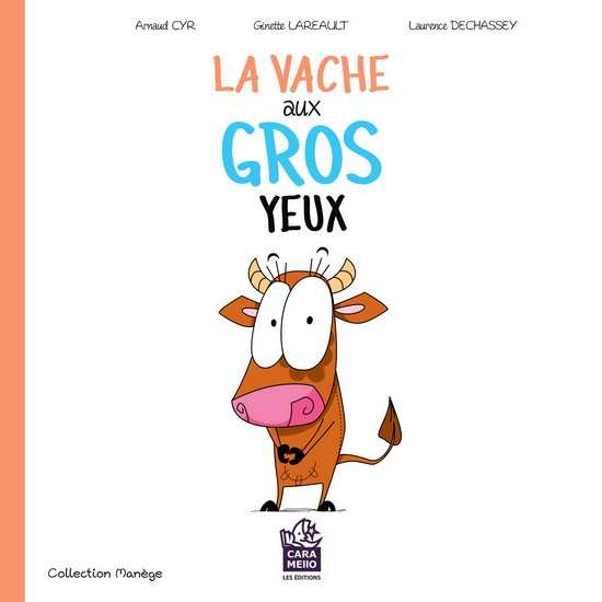 La Vache aux gros yeux - ARNAUD CYR & AL