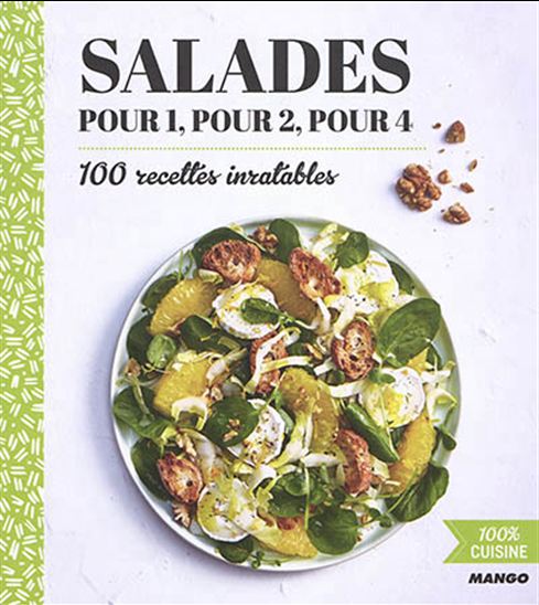 Salades pour 1, pour 2, pour 4 : 100 recettes inratables - COLLECTIF