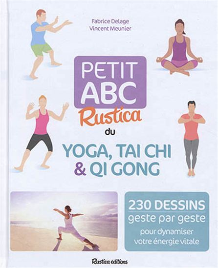 Petit ABC Rustica du yoga, tai chi et qi gong - FABRICE DELAGE - VINCENT MEUNIER