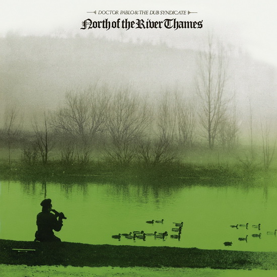 Doctor Pablo & The Dub Syndicate North Of The River Thames (Vinyl) - DUB SYNDICATE
