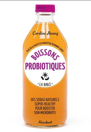 Boissons probiotiques, la bible : plus de 65 recettes pour être en bonne santé - FERN GREEN