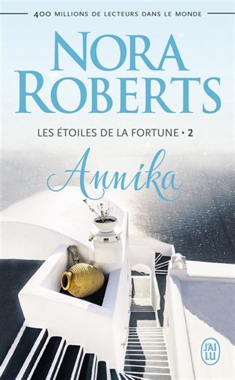 Les Étoiles de la fortune T.02 Annika - NORA ROBERTS