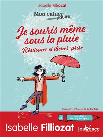 Je souris même sous la pluie : résilience et lâcher-prise - ISABELLE FILLIOZAT - AURÉL DE LA PONTAIS