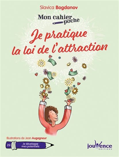 Je pratique la loi de l&#39;attraction - SLAVICA BOGDANOV - JEAN AUGAGNEUR