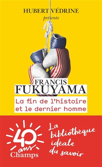 La Fin de l&#39;histoire et le dernier homme N. éd. - FRANCIS FUKUYAMA