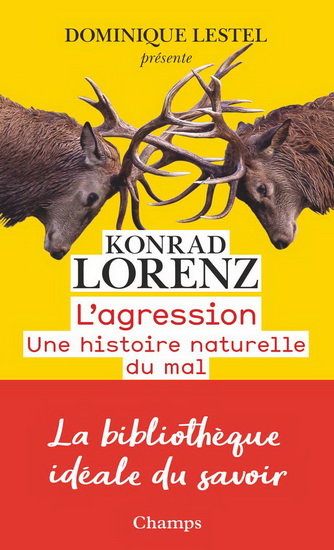 L&#39;Agression : une histoire naturelle du mal N. éd. - KONRAD LORENZ