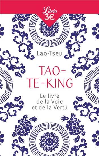 Tao-te-king : le livre de la voie et de la vertu - LAO-TSEU