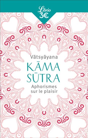 Kâma-sûtra : aphorismes sur le plaisir N. éd. - VÂTSYÂYANA
