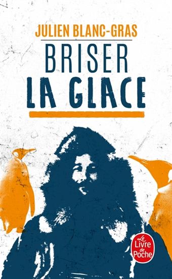 Briser la glace - JULIEN BLANC-GRAS