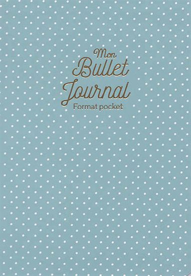 Mon bullet journal : format pocket - MAUD TARON