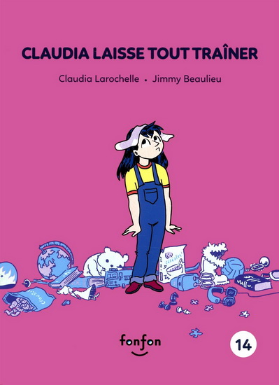 Claudia laisse tout traîner  #14 - CLAUDIA LAROCHELLE - JIMMY BEAULIEU