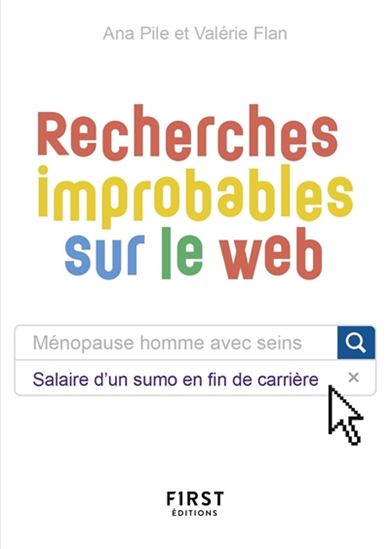 Recherches improbables sur le web - VALÉRIE FLAN - ANA PILE