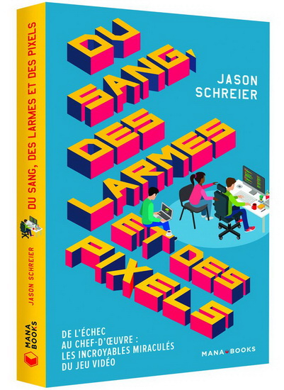 Du sang, des larmes et des pixels - JASON SCHREIER