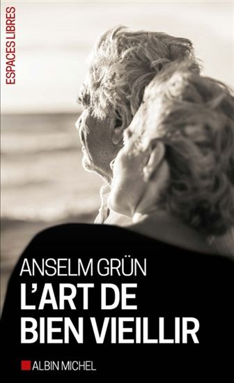 L&#39;Art de bien vieillir - ANSELM GRÜN
