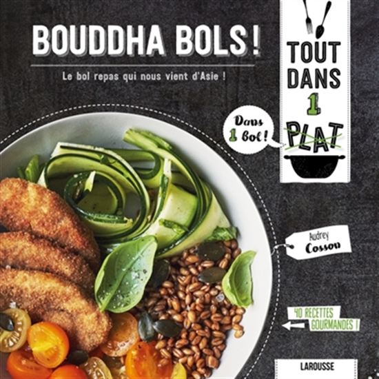 Bouddha bols ! : le bol repas qui nous vient d&#39;Asie ! : 40 recettes gourmandes ! - AUDREY COSSON