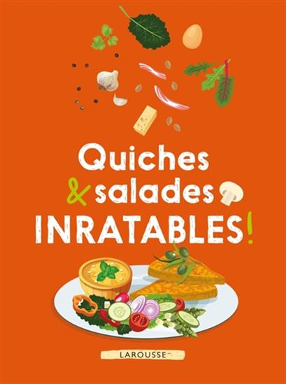 Quiches & salades inratables ! - COLLECTIF