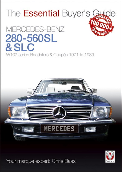 Mercedes - Benz 280 - 560SL & SLC : W107 Series Roadsters & Coupes 1971 to 1989 - CHRIS BASS
