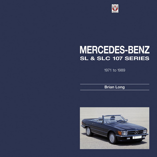 Mercedes - Benz SL & SLC : 107 - series 1971 to 1989 - BRIAN LONG