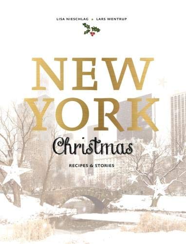 New York Christmas 1E : Recipes and stories - LISA NIESCHLAG - LARS WENTRUP